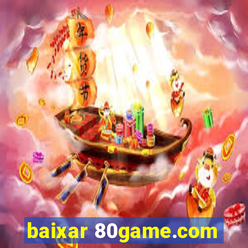 baixar 80game.com